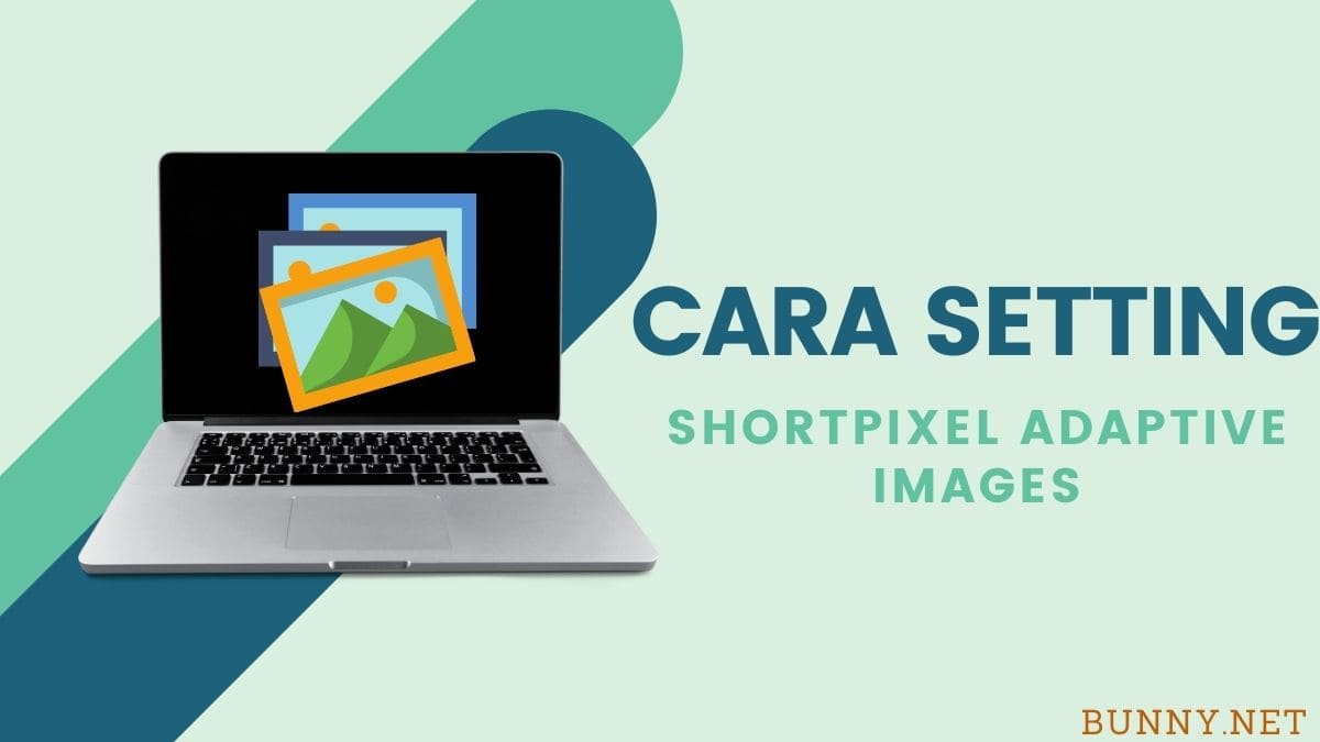 Cara Setting ShortPixel Adaptive Images