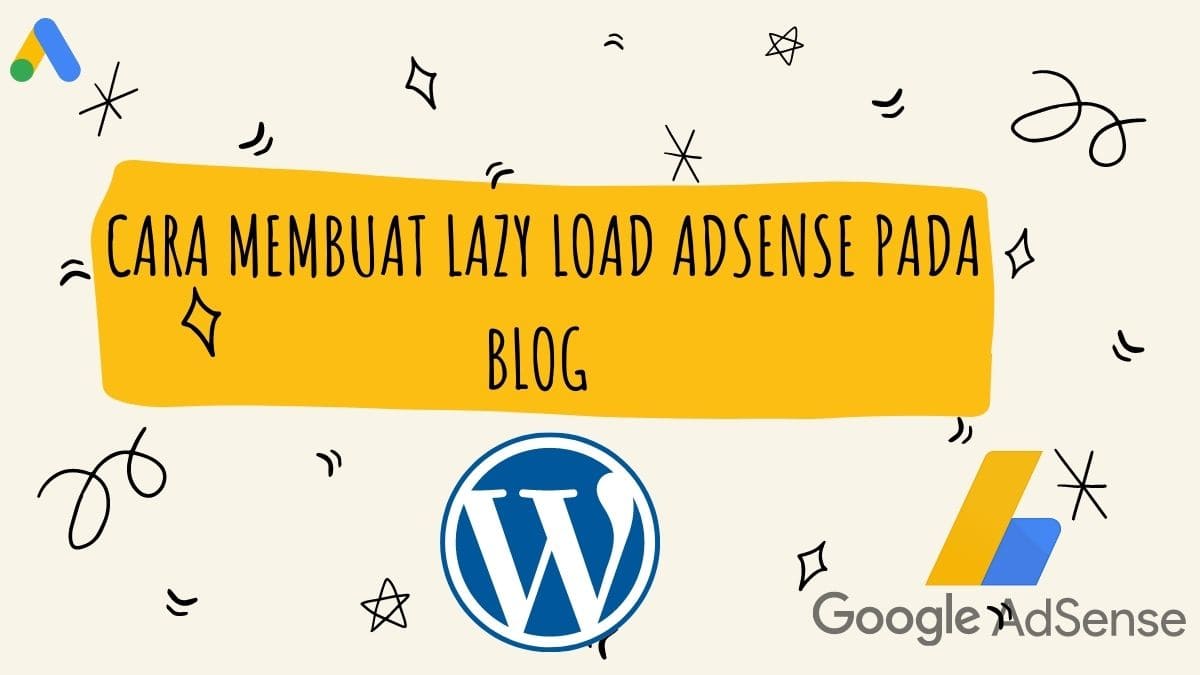 Cara Membuat Lazy Load Adsense Pada Blog Wordpress