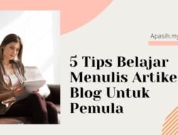 5 Tips Belajar Menulis Artikel Blog Untuk Pemula