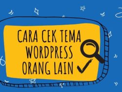 Cara Cek Tema Wordpress Orang Lain