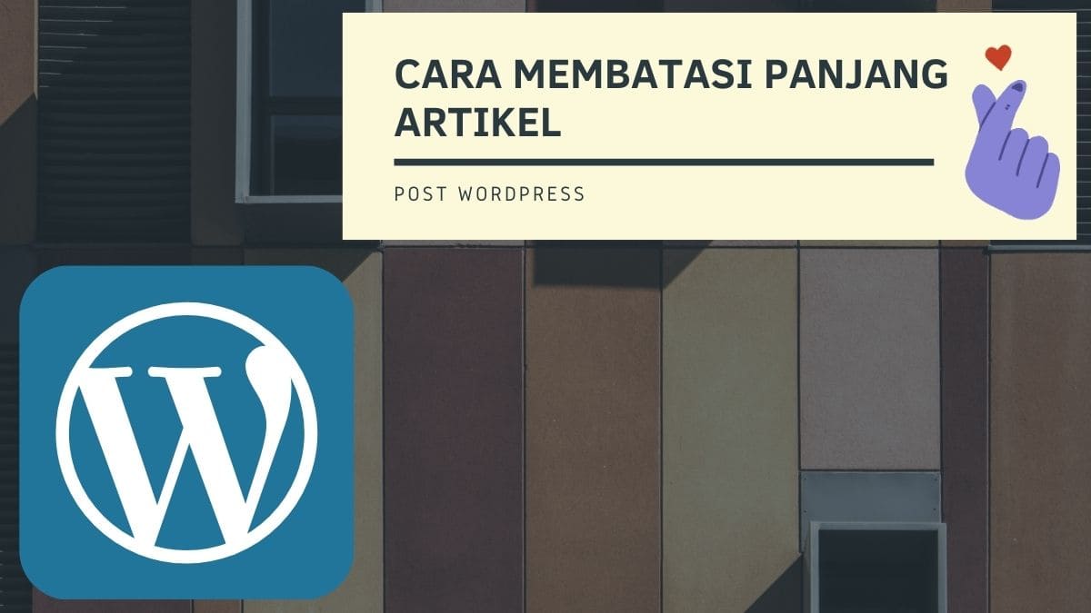 Cara Membatasi Panjang Artikel pada WordPress