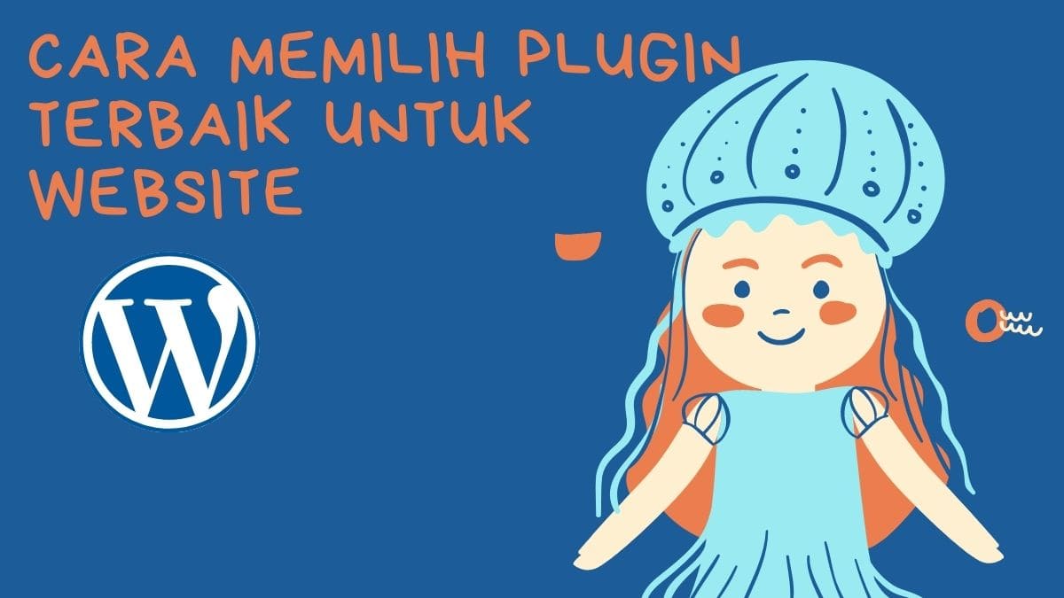 Cara Memilih Plugin Terbaik untuk Website WordPress