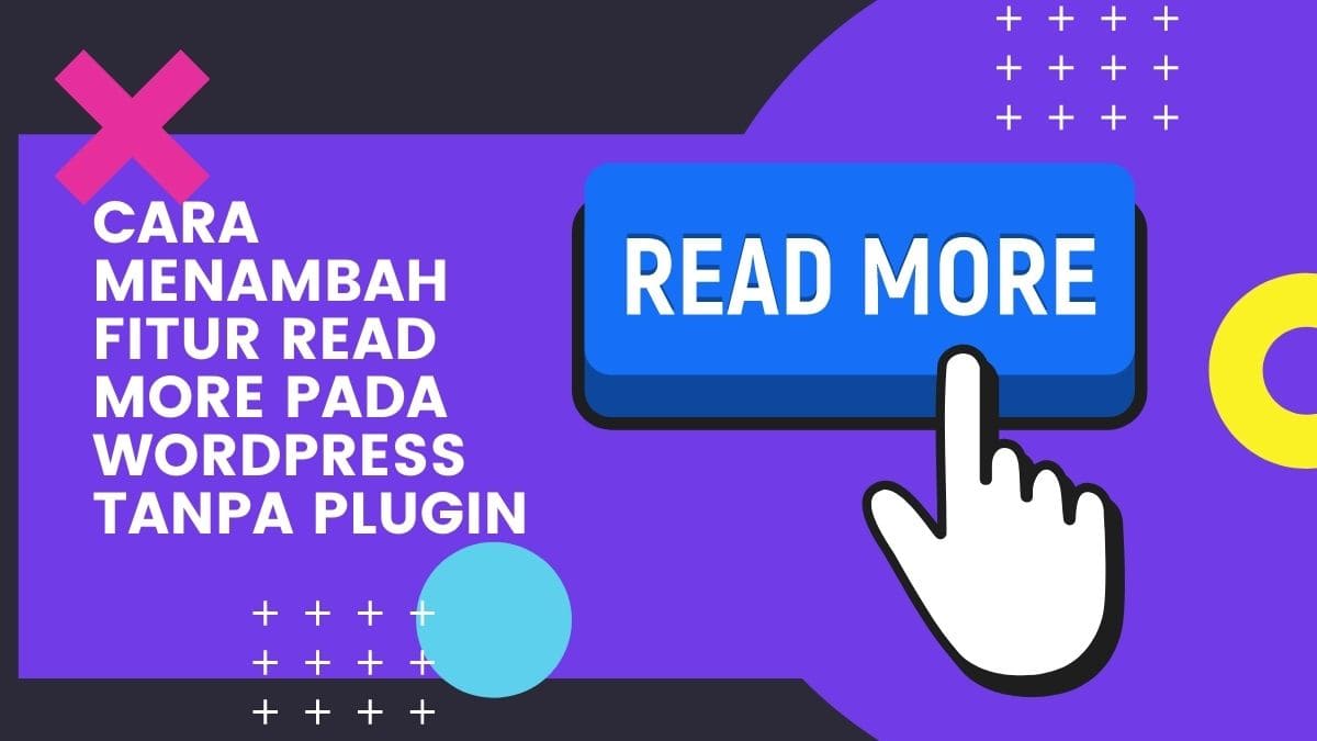 Cara Menambah Fitur Read More Pada WordPress Tanpa Plugin