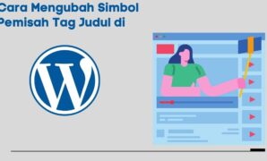 Cara Mengubah Simbol Pemisah Tag Judul di WordPress