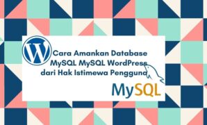 Cara amankan database MySQL WordPress dari Hak Istimewa Pengguna2