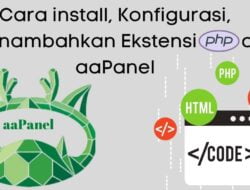 Cara install Konfigurasi Menambahkan Ekstensi PHP di aaPanel