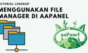 Tutorial Lengkap Menggunakan File Manager di aaPanel