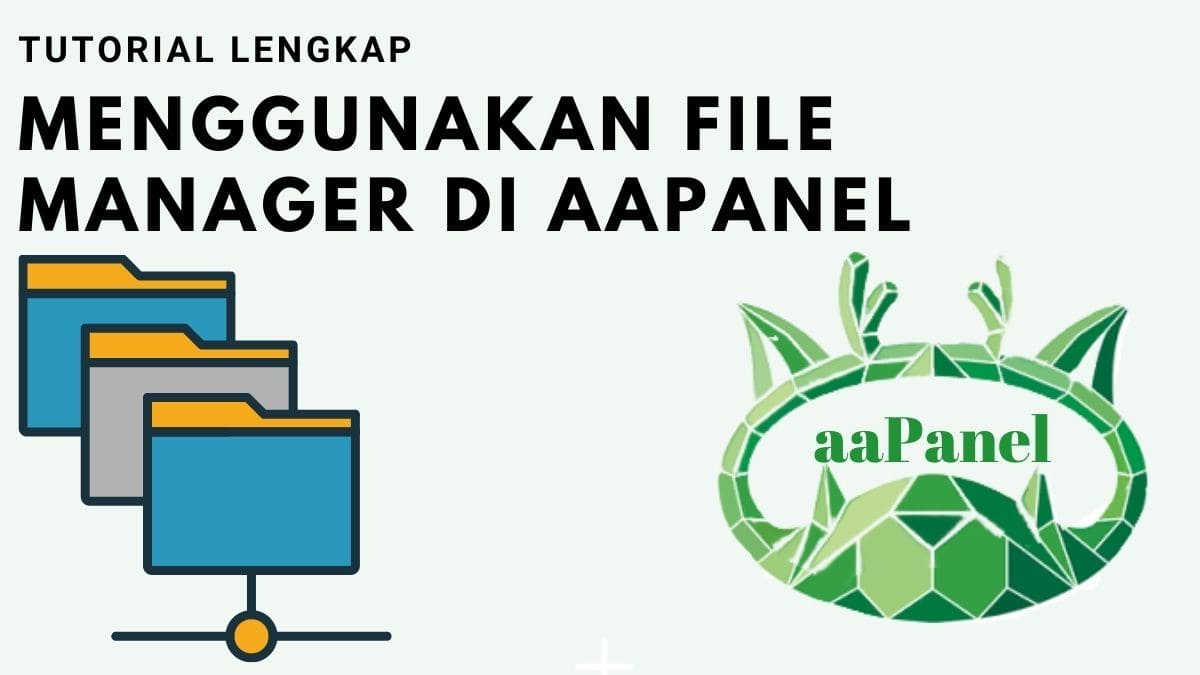 Tutorial Lengkap Menggunakan File Manager di aaPanel