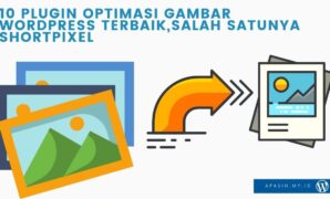 10 Plugin Optimasi Gambar WordPress Salah Satunya Shortpixel