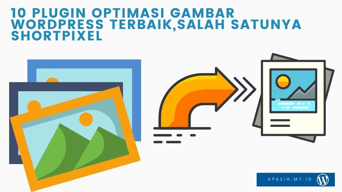 10 Plugin Optimasi Gambar WordPress Salah Satunya