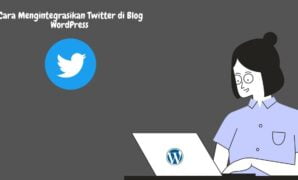 Cara Mengintegrasikan Twitter di Blog WordPress 1