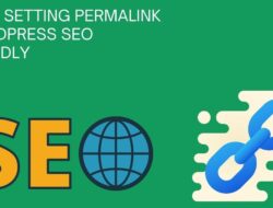 Cara Setting Permalink WordPress Seo Friendly