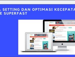 Cara Setting dan Optimasi Kecepatan Theme Superfast