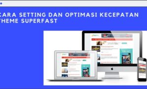 Cara Setting dan Optimasi Kecepatan Theme Superfast